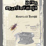 Apuntes de un escritor malo por Mauricio Bares