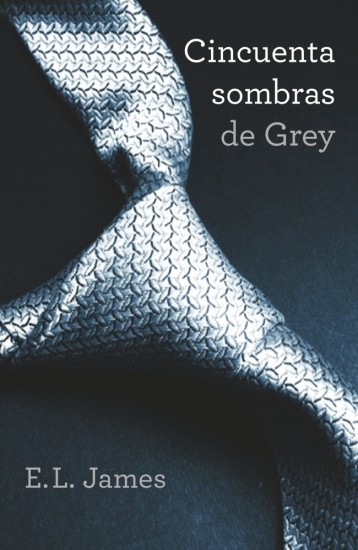 Portada de "Cincuentas sombras de Grey" de E.L. James. Imagen cortesía de Luis León Barreto.