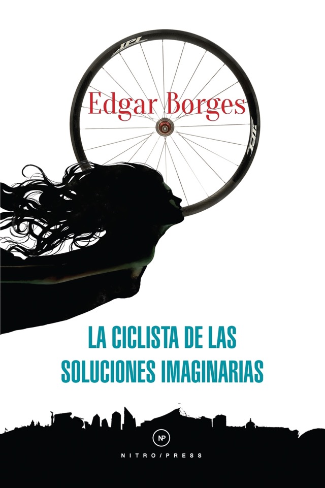 Portada de La ciclista de las soluciones imaginarias de Edgar Borges publicada por Nitro Press