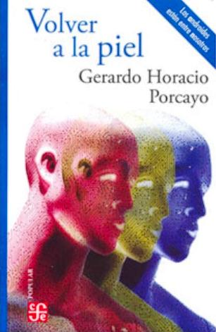 Volver a la piel de Gerardo Horacio Porcayo