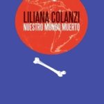 Portada de Nuestro mundo muerto de Liliana Colanzi
