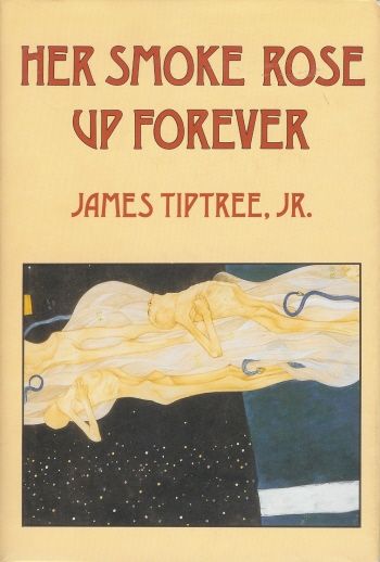 Her Smoke Rose Up Forever de James Tiptree Jr.
