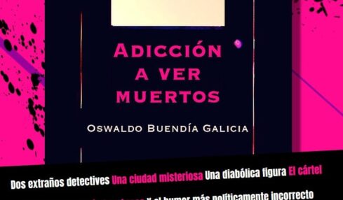 Adicción a ver muertos de Oswaldo Buendía Galicia, publicada por Ediciones Periféricas.