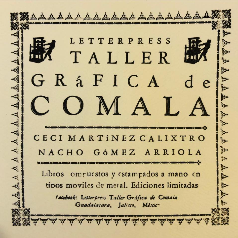 Letterpress Taller Gráfica de Comala. Dirigido por Ceci Martínez Calixtro y Nacho Gómez Arriola