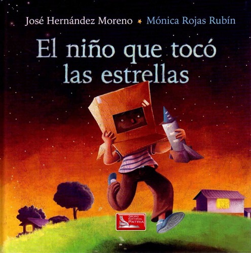 El niño que tocó las estrellas de Mónica Rojas y José Hernández