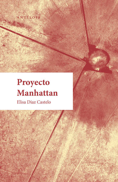 Portada de Proyecto Manhattan, de Elisa Díaz Castelo