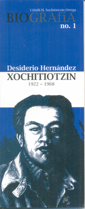 Portada de "Desiderio Hernández Xochitiotzin (1953-1968). Biografía No. 1"