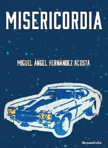 Misericordia de Miguel Ángel Hernández Acosta