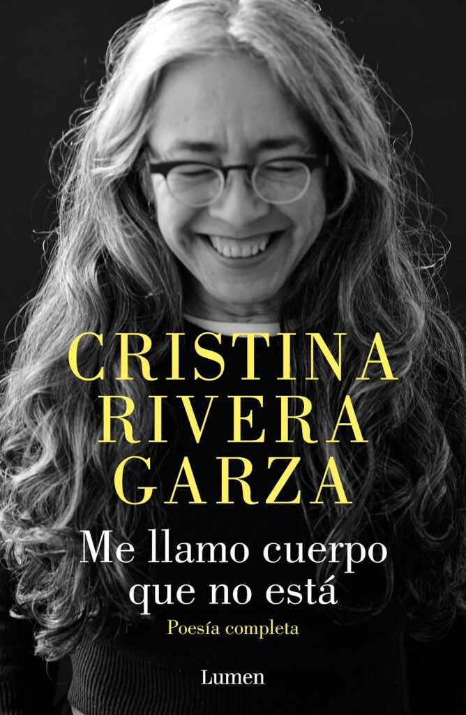 Me llamo cuerpo que no está de Cristina Rivera Garza