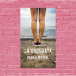 La uruguaya de Pedro Mairal