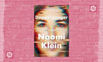 Doppelganger un viaje al mundo del espejo de Naomi Klein