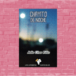 Chayito de noche de Julio César Félix
