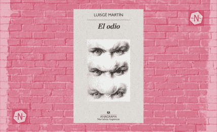 El odio de Luisgé Martín