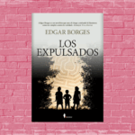 Los expulsados de Edgar Borges. Editorial Berenice