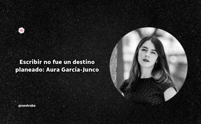Escribir no fue un destino planeado Aura García-Junco