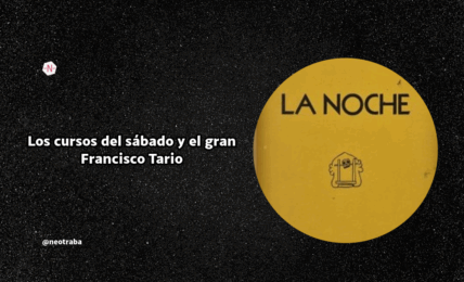 Los cursos del sábado y el gran Francisco Tario