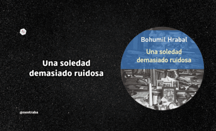 Una soledad demasiado ruidosa de Bohumil Hrabal