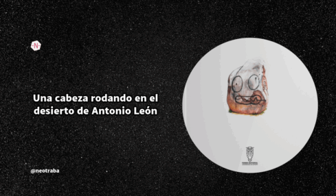 Una cabeza rodando en el desierto de Antonio León