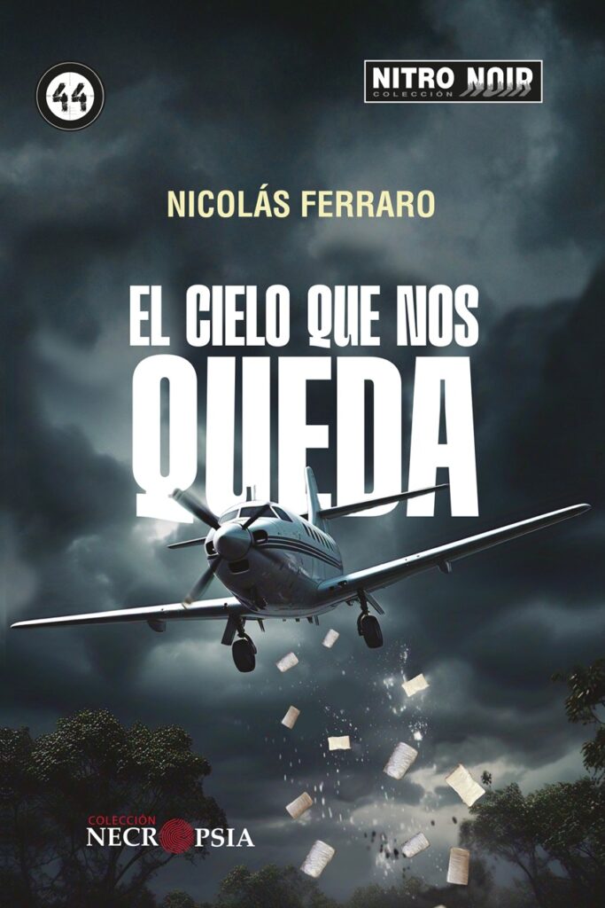 El cielo que nos queda de Nicolás Ferraro, publicada por Nitro Press y la Dirección General de Publicaciones de la BUAP
