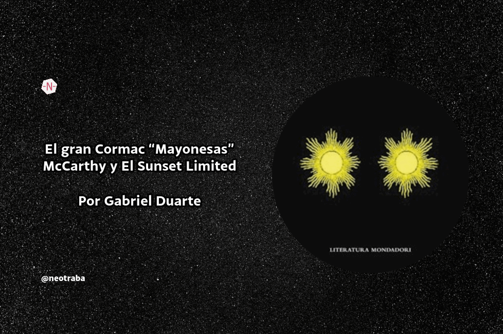 El gran Cormac “Mayonesas” McCarthy y El Sunset Limited