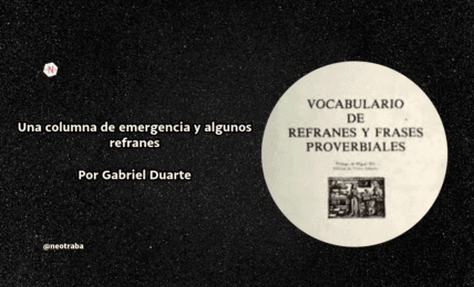 Una columna de emergencia y algunos refranes por Gabriel Duarte