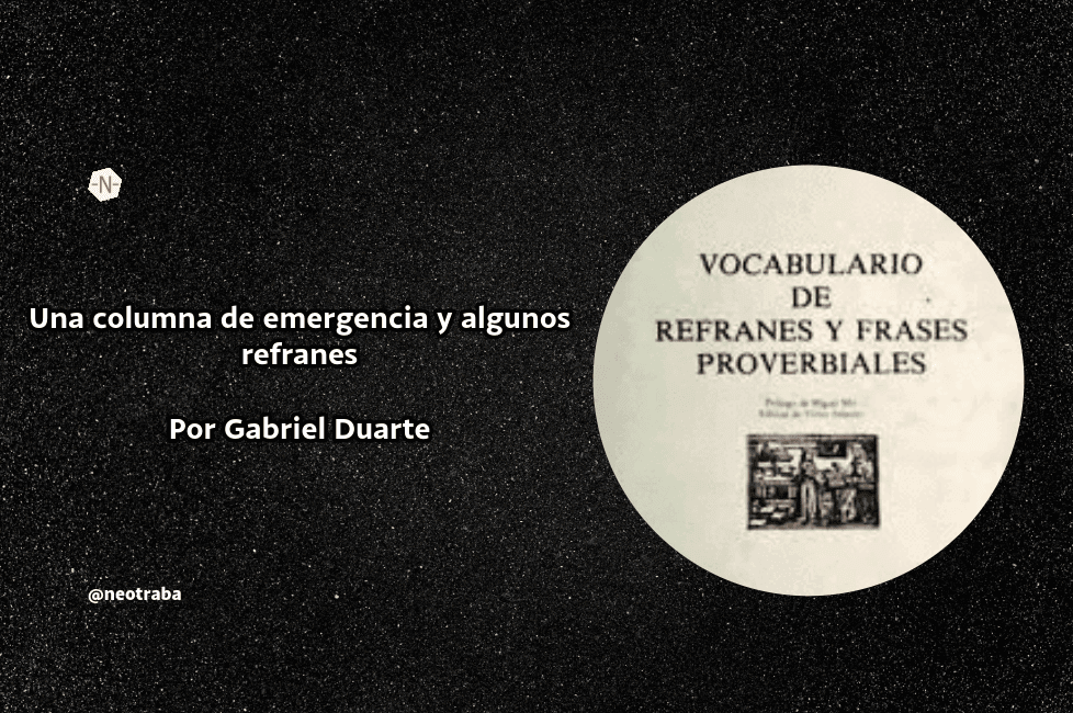 Una columna de emergencia y algunos refranes por Gabriel Duarte