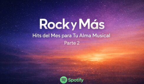 Rock y Más Hits del Mes para Tu Alma Musical. Parte 2