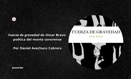 Fuerza de gravedad de Omar Bravo poética del monte sonorense