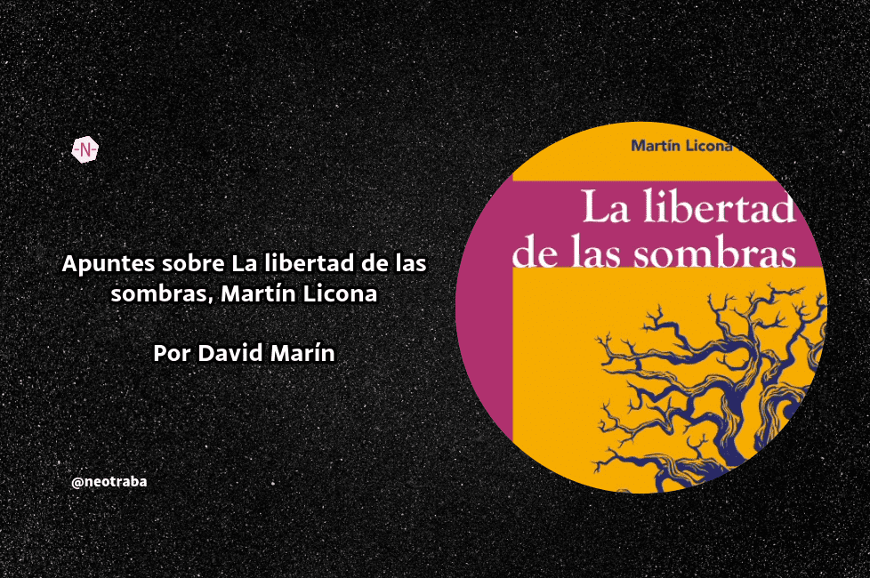 La libertad de las sombras de Martín Licona Rosales