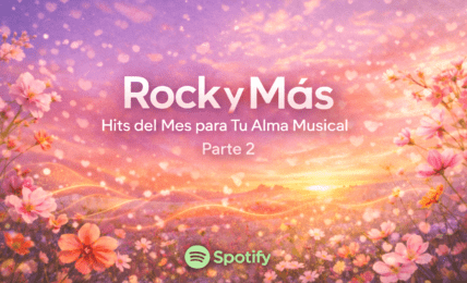 Rock y Más Hits del Mes para Tu Alma Musical. Parte 2. Marzo