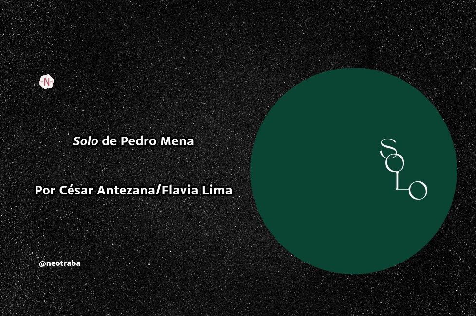 Solo de Pedro Mena Por César Antezana/Flavia Lima