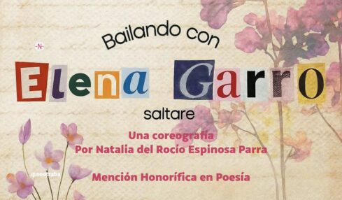 Bailando con Elena Garro Mención Honorífica Natalia del Rocío Espinosa Parra