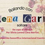 Bailando con Elena Garro Mención honorífica internacional Cuento Da capo al silencio por Silvia Lorena Lima Barrios