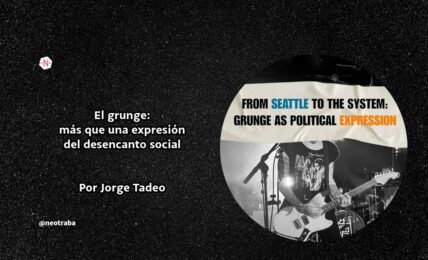 El grunge más que una expresión del desencanto social por Jorge Tadeo