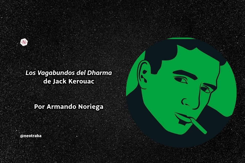 Los Vagabundos del Dharma de Jack Kerouac por Armando Noriega