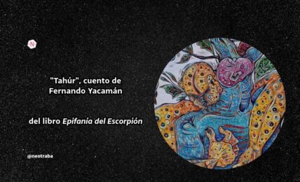 Tahúr, cuento de Fernando Yacamán del libro Epifanía del Escorpión