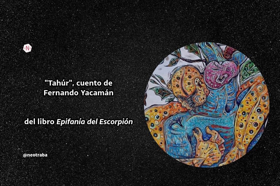 Tahúr, cuento de Fernando Yacamán del libro Epifanía del Escorpión