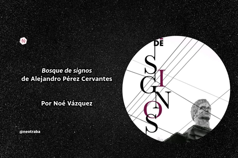 Bosque de signos por Noé Vázquez