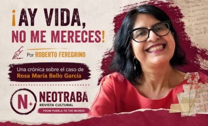 ¡Ay vida, no me mereces! Por Roberto Feregrino