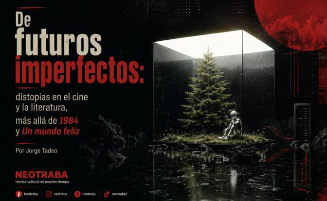 De futuros imperfectos: distopías en el cine y la literatura, más allá de 1984 y Un mundo feliz por Jorge Tadeo. Imagen generada por IA ChatGPT