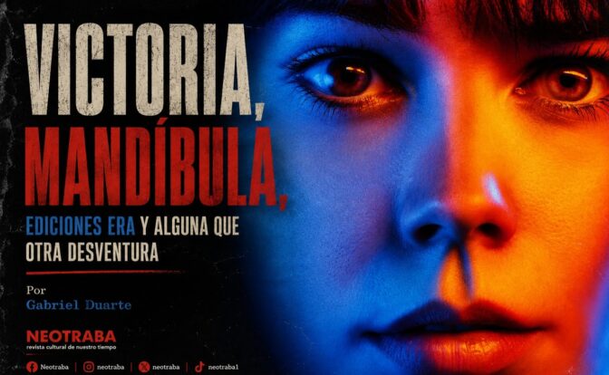 Victoria, Mandíbula, Ediciones ERA y alguna que otra desventura por Gabriel Duarte. Imagen generada con IA ChatGPT