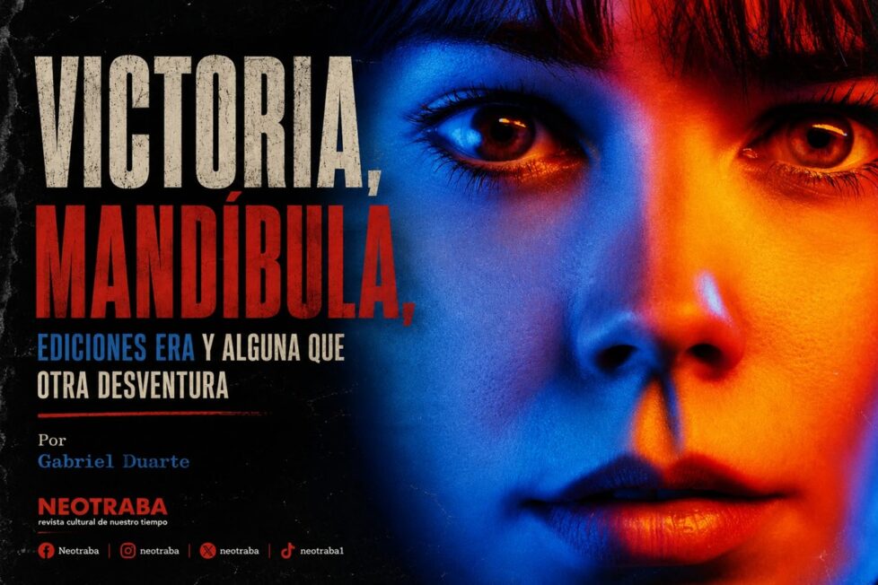 Victoria, Mandíbula, Ediciones ERA y alguna que otra desventura por Gabriel Duarte. Imagen generada con IA ChatGPT