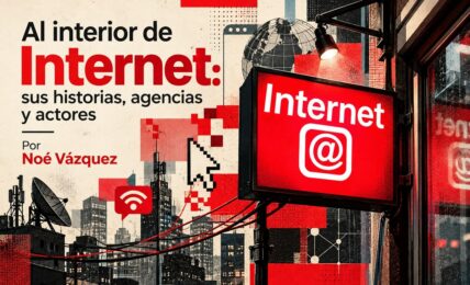 Al interior de Internet sus historias agencias y actores por Noé Vázquez. Imagen creada con IA ChatGPT