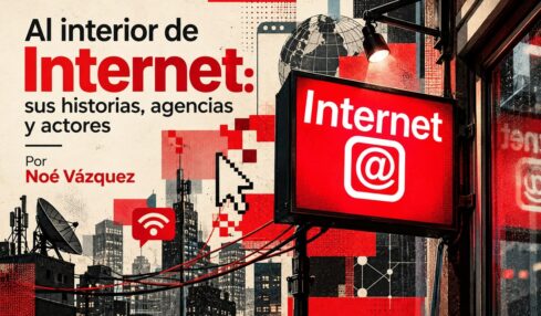 Al interior de Internet sus historias agencias y actores por Noé Vázquez. Imagen creada con IA ChatGPT