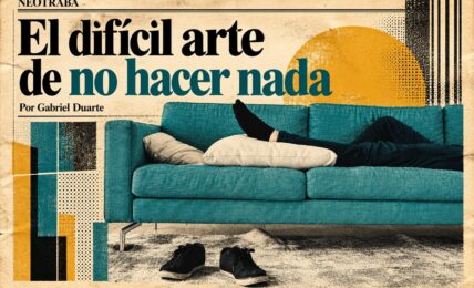 El difícil arte de no hacer nada por Gabriel Duarte. Imagen generada con IA Chat GPT