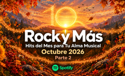 Rock y Más Hits del Mes para Tu Alma Musical. Parte 2. Octubre